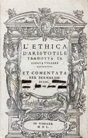 L'Ethica d'Aristotile tradotta in lingua vulgare fiorentina et comentata per Bernardo Segni.