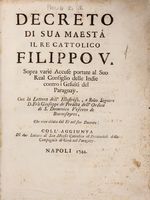 Decreto di sua Maest il Re cattolico Filippo V sopra varie accuse portate al suo Real Consiglio delle Indie contro i Gesuiti del Paraguay.