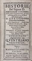 Historie [...] nelle quali s'h particolare, & vera relatione della vita, e de' fatti dell'Ammiraglio Christoforo Colombo suo Padre...