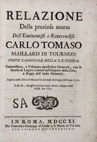Relazione della preziosa morte dell'eminentiss. e reverendiss. Carlo Tomaso Maillard di Tournon [...] seguita nella città di Macao li 8. del mese di Giugno dell'anno 1710. E di ciò, che gli avvenne negli ultimi cinque mesi della sua vita...
