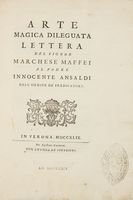 Arte magica dileguata. Lettera [...] al padre Innocente Ansaldi dell'Ordine de' Predicatori.