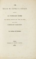 Il Regno di Napoli e Sicilia [...] con disegni eseguiti dal vero ed incisi dall'artista Achille Giganti.