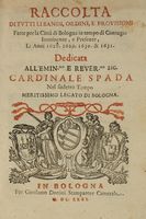 Raccolta di Bandi, ordini, e provisioni fatte per la Citt di Bologna in tempo di Contagio imminente, e presente, li anni 1628, 1629, 1630 & 1631.