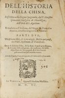 Dell'Historia della China, descritta nella lingua Spagnola [...], Et tradotta nell'Italiana, dal Magn. M. Francesco Avanzo [...] parti due, divise in tre libri, e in tre viaggi...