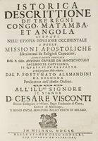 Istorica descrittione de' tre regni Congo, Matamba, et Angola situati nell'Etiopia inferiore occidentale e delle missioni apostoliche esercitatevi da religiosi capuccini, accuratamente compilata [...] e nel presente stile ridotta dal Fortunato Alamandi.