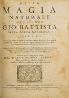 Della magia naturale [...] Libri XX. Tradotti dal latino in volgare, e dall'istesso autore accresciuti [...] del trattato della Chirofisonomia non ancora stampato, tradotto da un manoscritto latino dal signor Pompeo Sarnelli...