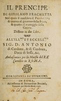 Il prencipe [..] nel quale si considera il prencipe & quanto al governo dello stato, & quanto al maneggio della guerra. Distinto in due libri...