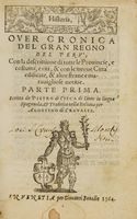 Historia, over Cronica del Gran Regno del Per, con la decrittione di tutte le Provincie, e costumi, e riti [...]. Parte prima.