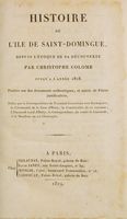 Histoire de l'iIle de Saint-Domingue depuis l'èpoque de sa dècouverte par Christophe Colomb jusqu'à l'annèe 1818; publièe sur les documents authentiques, et suive de pièces justificatives.