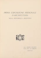 Prima esposizione personale d'architettura nella Repubblica argentina.