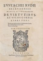 De virtutibus, et viciis cordis. Libri tres. Primus agit De virtutibus & functionibus cordis. Secundus De palpitatione cordis. Tertius De syncope.