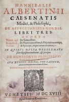 De affectionibus cordis. Libri tres quorum primus agit De naturalibus. Secundus & tertius De preternaturalibus, de palpitatione, & syncope, atque earum curatione...
