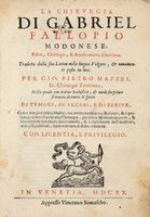 La chirurgia [...]. Tradotta dalla sua latina nella lingua volgare, & novamente posta in luce. Per Gio. Pietro Maffei...