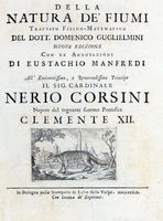 Della natura de' fiumi. Trattato fisico-matematico [...] con le annotazioni di Eustachio Manfredi...