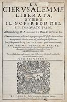 La Gierusalemme liberata, overo il Goffredo [...]. Di nuovo ricorretto, et secondo le proprie copie dell'istesso autore ridotto a compimento [...]. Con gli argomenti del sig. Oratio Ariosti...