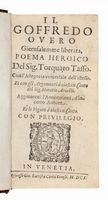 Il Goffredo overo Gierusalemme liberata, poema heroico [...] con l'Allegoria universale dell'istesso. Et con gli argomenti  ciascun canto del sig. Horatio Ariosti [...]. Et le figure  ciascun Canto.