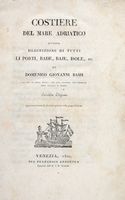 Costiere del Mare Adriatico ovvero descrizione di tutti li porti, rade, baie, isolè seconda edizione.