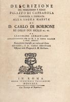 Notizie del Carcere Tulliano detto poi Mamertino alle radici del Campidoglio ove fu rinchiuso S. Pietro e delle catene con cui vi fu avvinto prima del suo martirio...