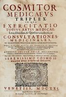 Cosmitor medicaeus triplex, in quo exercitatio totius artis medicae, loca dilucidata, & quaesita varia decisa...