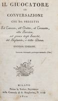 Il giuocatore in conversazione che da precetti sul tarocco, all'ombre, al tres-sette, alla bazzica, sul giuoco degli scacchi, del bigliardo, e della damà