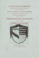 La favola d'Aragne [?] pubblicata per la prima volta in occasione delle nozze del signor Pier Francesco Rinuccini e della signora Teresa Antinori.