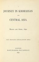 A journey in Khorassan and Central Asia March and April 1890.