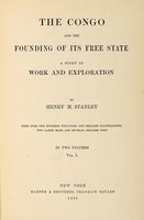 The Congo and the founding of the free state. A story of work and exploration [...] Vol. I (-II).
