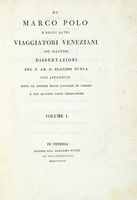 Di Marco Polo e degli altri viaggiatori veneziani pi illustri. Dissertazioni [...] Volume I (-II).