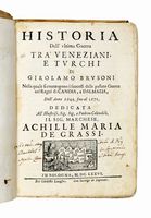 Historia dell'ultima guerra tra Veneziani, e Turchi [...] nella quale si contengono i successi delle passate guerre nei regni di Candia, e Dalmazia, dall'anno 1644 fino al 1671. Parte prima (-seconda).