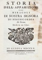 Storia dell?apparizione e de' miracoli di nostra Signora di Misericordia di Savona. Divisa in tre libri.