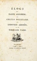 Elogj di Dante Alighieri, di Angelo Poliziano, di Lodovico Ariosto, e di Torquato Tasso.