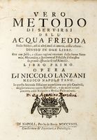 Vero metodo di servirsi dell'acqua fredda nelle febbri, ed in altri mali si interni, come esterni. Diviso in due libri. Libro primo (-secondo).