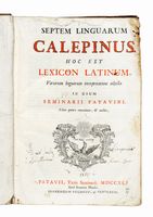 Septem linguarum Calepinus. Hoc est lexicon Latinum, variarum linguarum interpretatione adjecta...