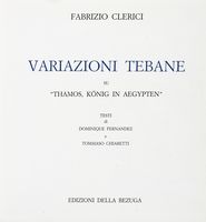 Variazioni tebane su Thamos, Knig in Aegypten. Testi di Dominique Fernandez e Tommaso Chiaretti.