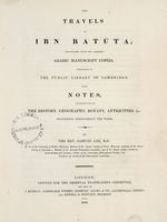 The travels of Ibn Batuta, translated from the abridged arabic manuscript copies, preserved in the public library of Cambridge...