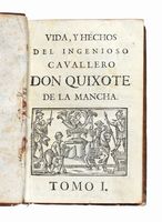 Vida y Hechos del Ingenioso Cavallero Don Quixote de la Mancha [...] Nuova ediccion [...] Tomo primero (-quarto).