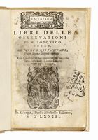 I Quattro libri delle osservationi di M. Lodovico Dolce [...] Con le postille & due tavole, una de' capitoli, l'altra delle voci & come si devono usare nello scrivere.