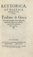 Rettorica et Poetica Tradotte di Greco in Lingua Vulgare Fiorentina...