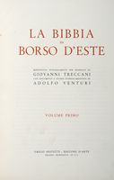 La Bibbia di Borso d'Este riprodotta integralmente per mandato di Giovanni Treccani con documenti e studio storico-artistico di Adolfo Venturi. Volume primo (-secondo).