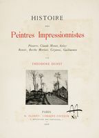 Histoire des peintres impressionnistes: Pissarro, Claude Monet, Sisley, Renoir, Berthe Morisot, Czanne, Guillaumin...