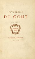 Physiologie du gout [...] Tome premier (-second).