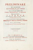 Preliminare di alcune dissertazioni intorno alla parte migliore della storia ecclesiastica, e secolare della città di Vicenza...