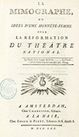 La mimographe, ou Idées d'une honnete femme pour la réformation du théatre national...