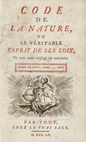 Code de la nature, ou le véritable esprit de ses loix...
