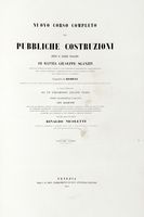 Nuovo corso completo di pubbliche costruzioni dietro il celebre programma di Mattia Giuseppe Sganzin [...] illustrato da un voluminoso atlante inciso...