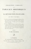 Collection complete des Tableaux historiques de la Rvolution Francaise [...] Tome premier (-second).