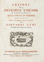 Lezioni di antichit toscane e spezialmente della citt di Firenze...