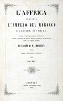 L'Affrica francese, l'impero del Marocco e i deserti di Sahara... Volume I (-II).