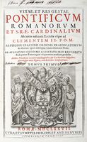 Vitae, et res gestae pontificum Romanorum et s.r.e. cardinalium ab initio nascentis Ecclesiae usque ad Clementem IX. Tomus primus (-quartus).