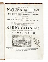 Della natura de' fiumi. Trattato fisico-matematico [...] con le annotazioni di Eustachio Manfredi...